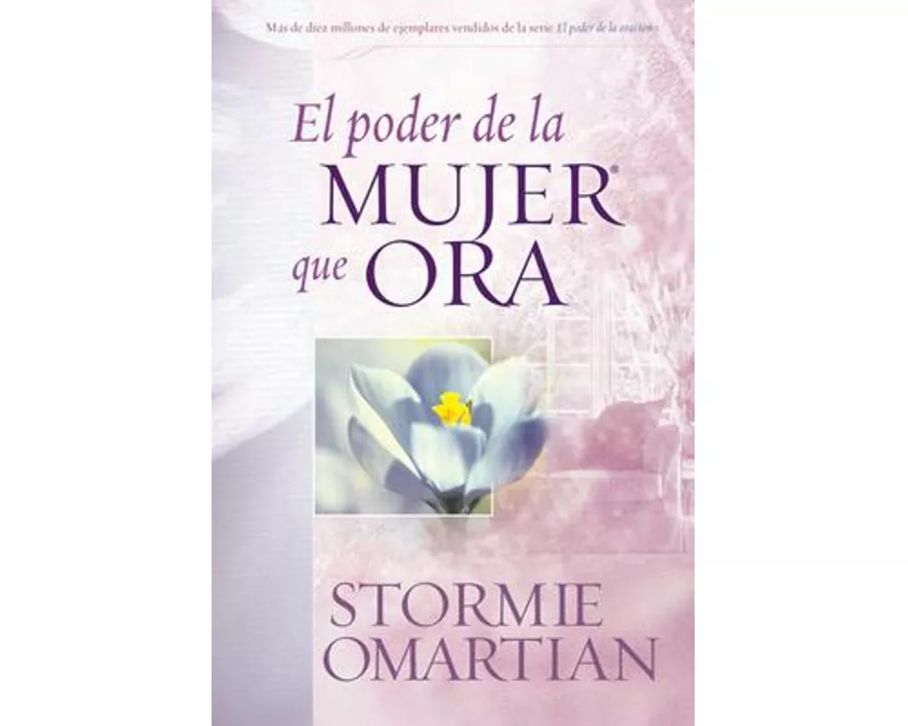 El Poder de la Mujer Que Ora
