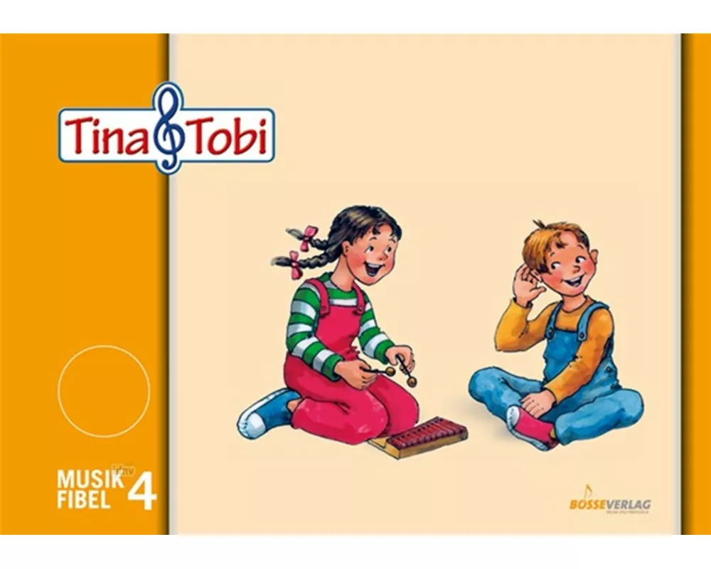 Tina und Tobi. Musikfibel 4