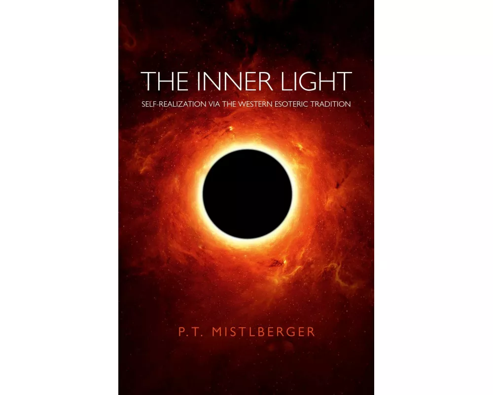 Inner Light, The – Self–Realization via the Western Esoteric Tradition