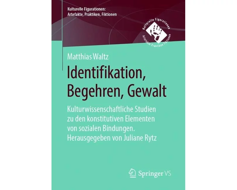 Identifikation, Begehren, Gewalt
