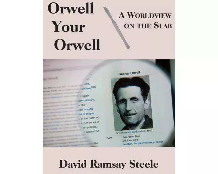 Orwell Your Orwell – A Worldview on the Slab