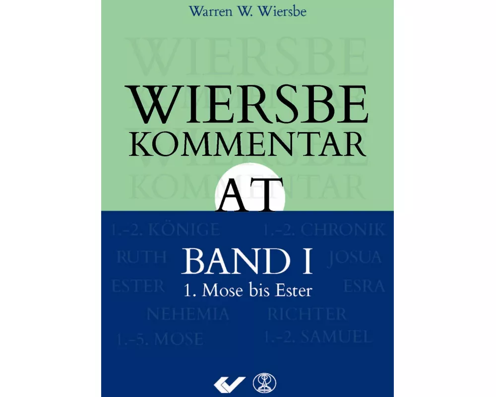 Wiersbe Kommentar zum Alten Testament, Band 1