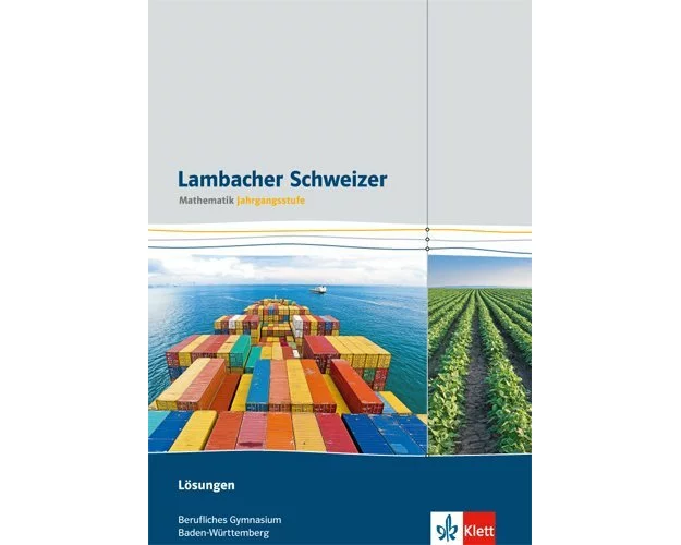 Lambacher Schweizer für berufliche Gymnasien. 12. und 13. Schuljahr. Lösungen. Baden-Württemberg