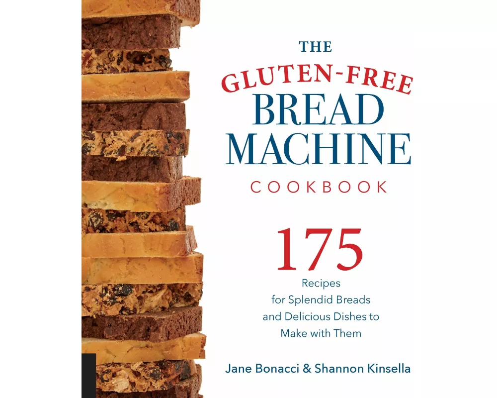 The Gluten-Free Bread Machine Cookbook