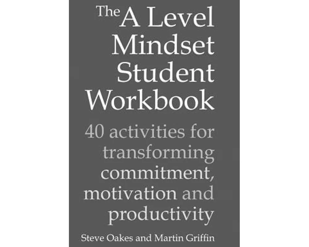 The A Level Mindset Student Workbook