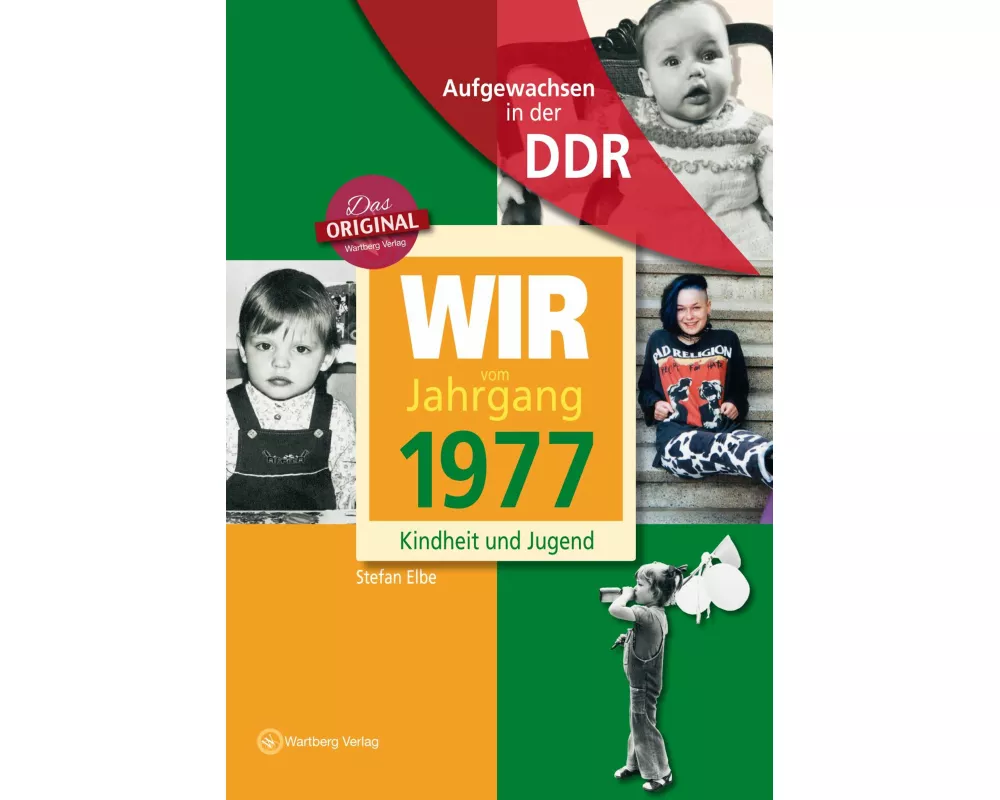 Aufgewachsen in der DDR - Wir vom Jahrgang 1977-Kindheit und Jugend