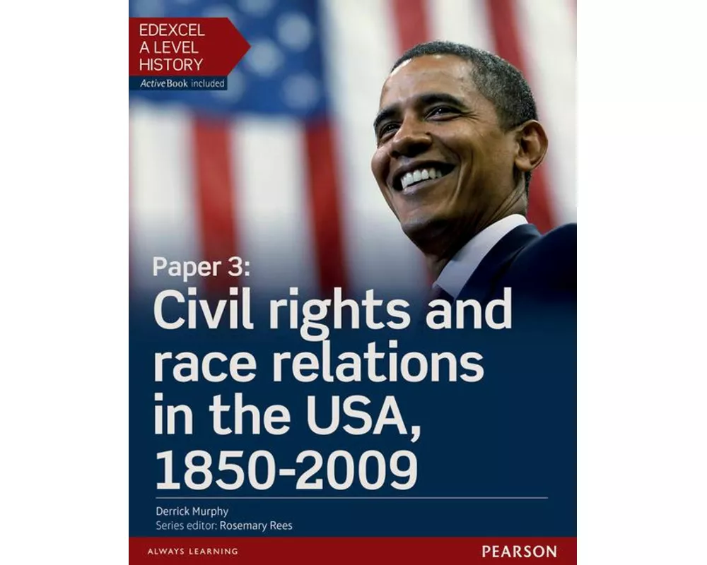 Edexcel A Level History, Paper 3: Civil rights and race relations in the USA, 1850-2009 Student Book + ActiveBook