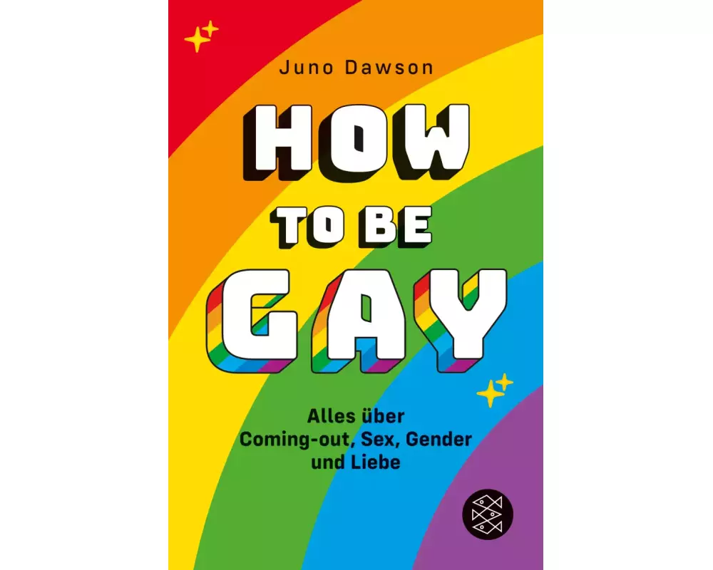 How to Be Gay. Alles über Coming-out, Sex, Gender und Liebe