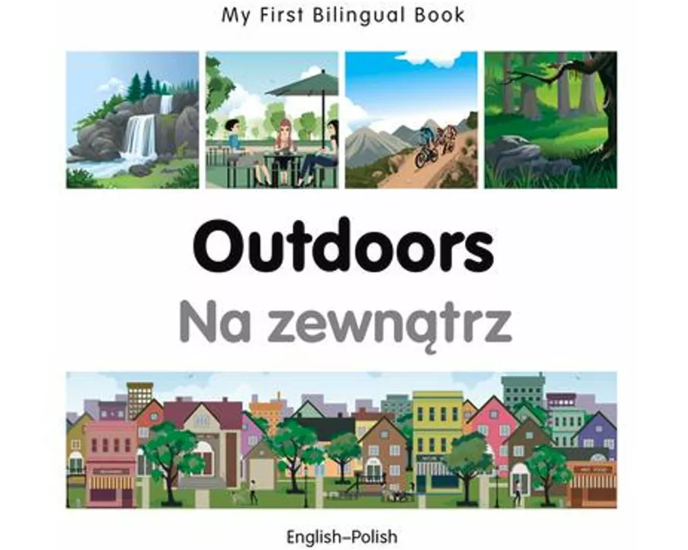 My First Bilingual Book - Outdoors (English-Polish)