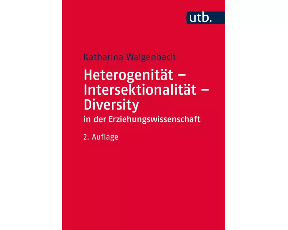 Heterogenität - Intersektionalität - Diversity in der Erziehungswissenschaft