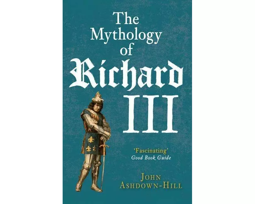 The Mythology of Richard III