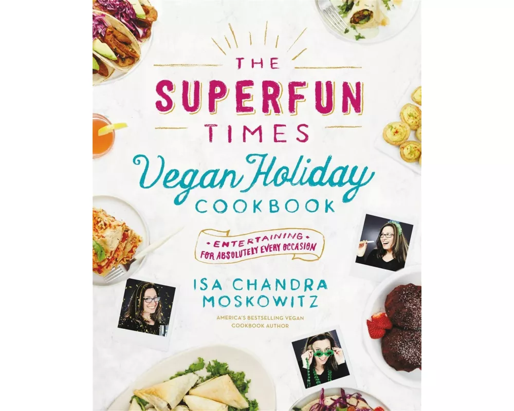 The Superfun Times Vegan Holiday Cookbook
