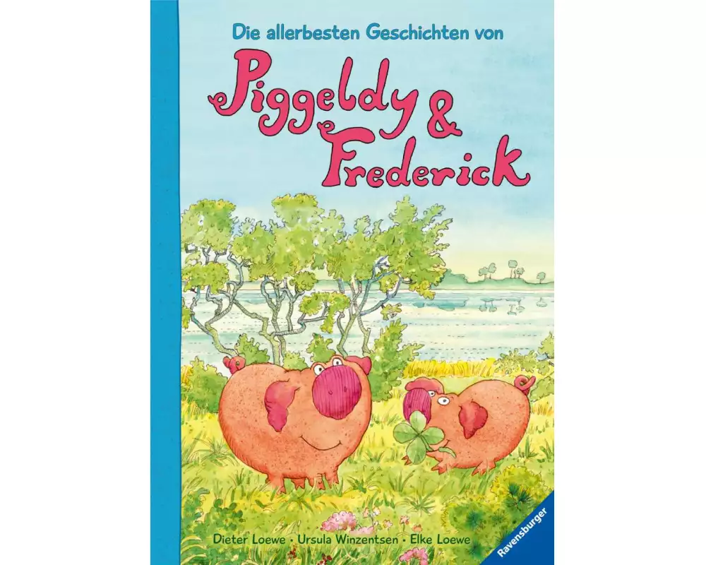 Die allerbesten Geschichten von Piggeldy und Frederick