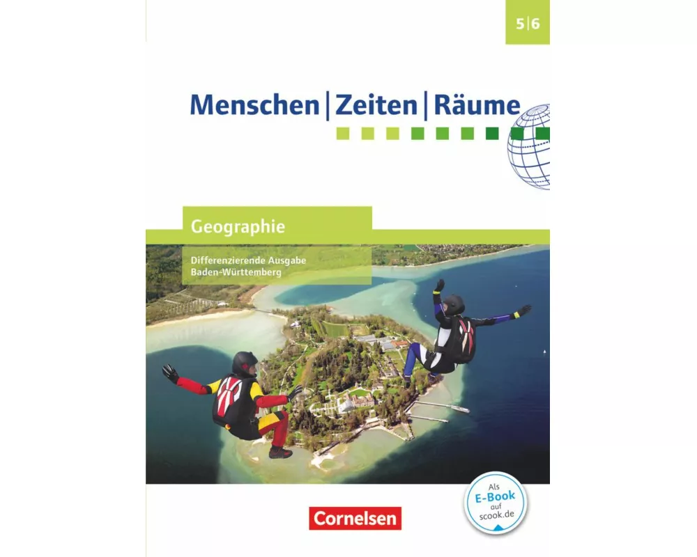 Menschen-Zeiten-Räume - Geographie Differenzierende Ausgabe Baden-Württemberg - Ausgabe ab 2016 - Band 1: 5./6. Schuljahr
