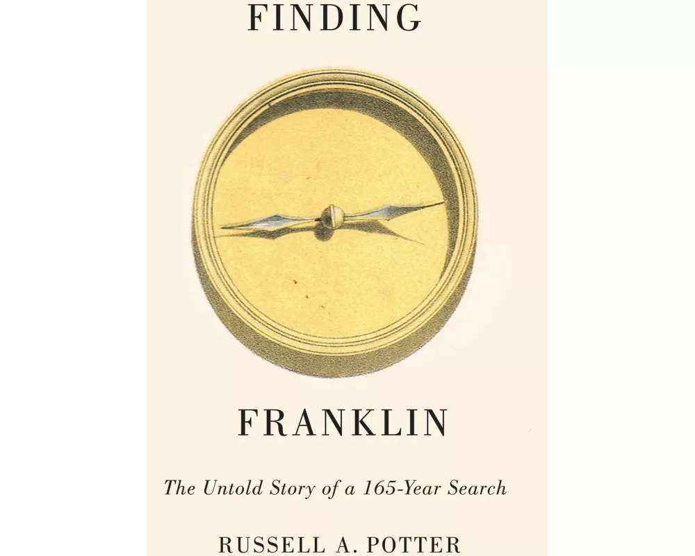Finding Franklin: The Untold Story of a 165-Year Search