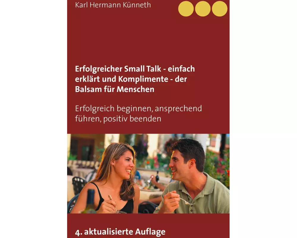 Erfolgreicher Small Talk - einfach erklärt / Komplimente - der Balsam für Menschen