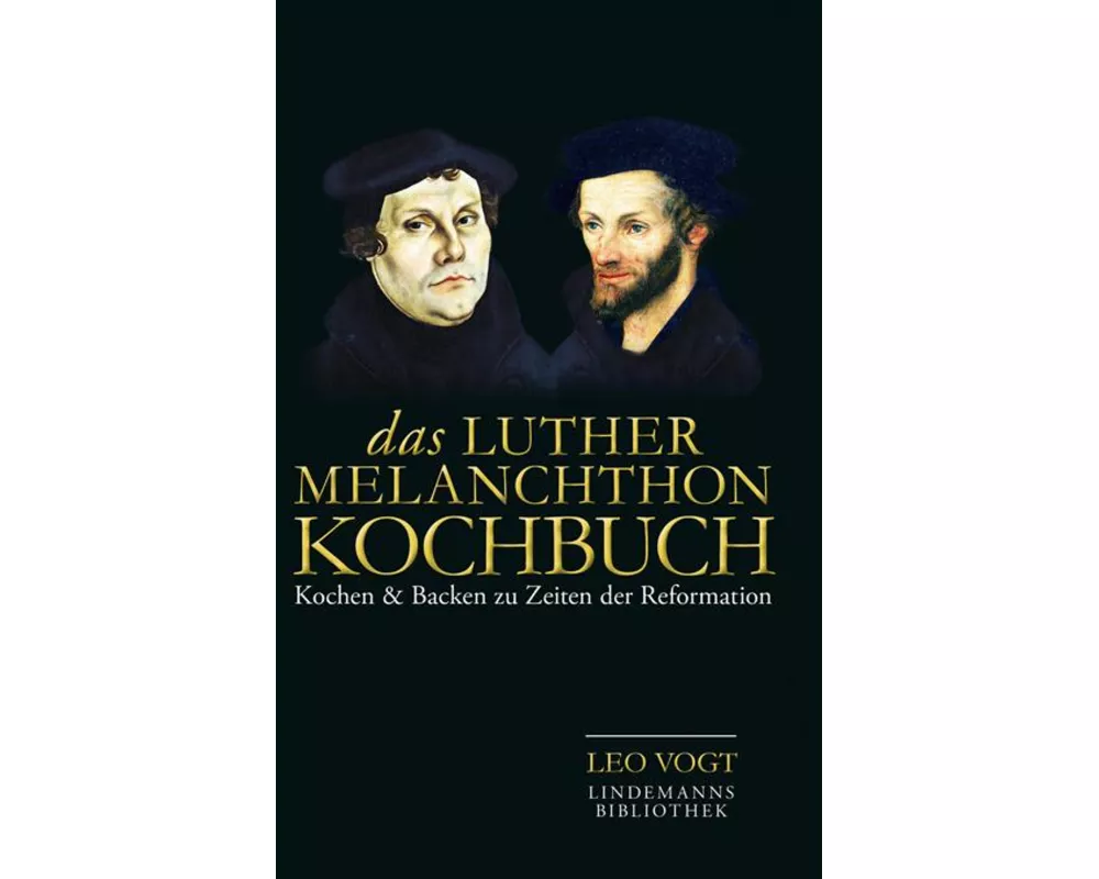 Das Luther-Melanchthon-Kochbuch