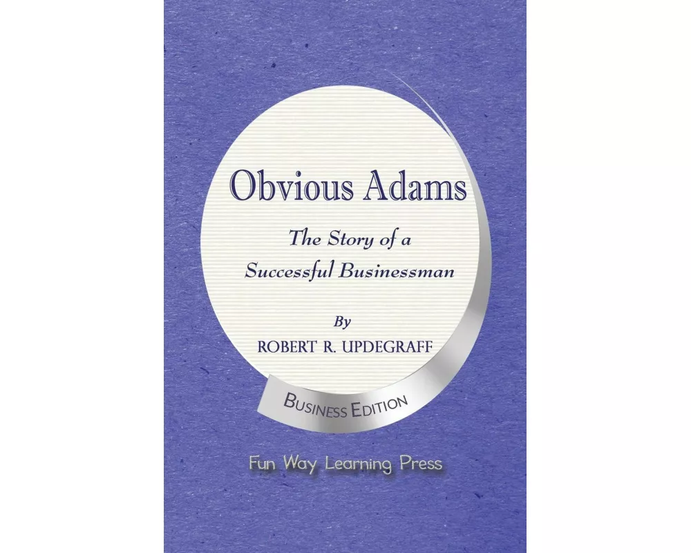 Obvious Adams -- The Story of a Successful Businessman