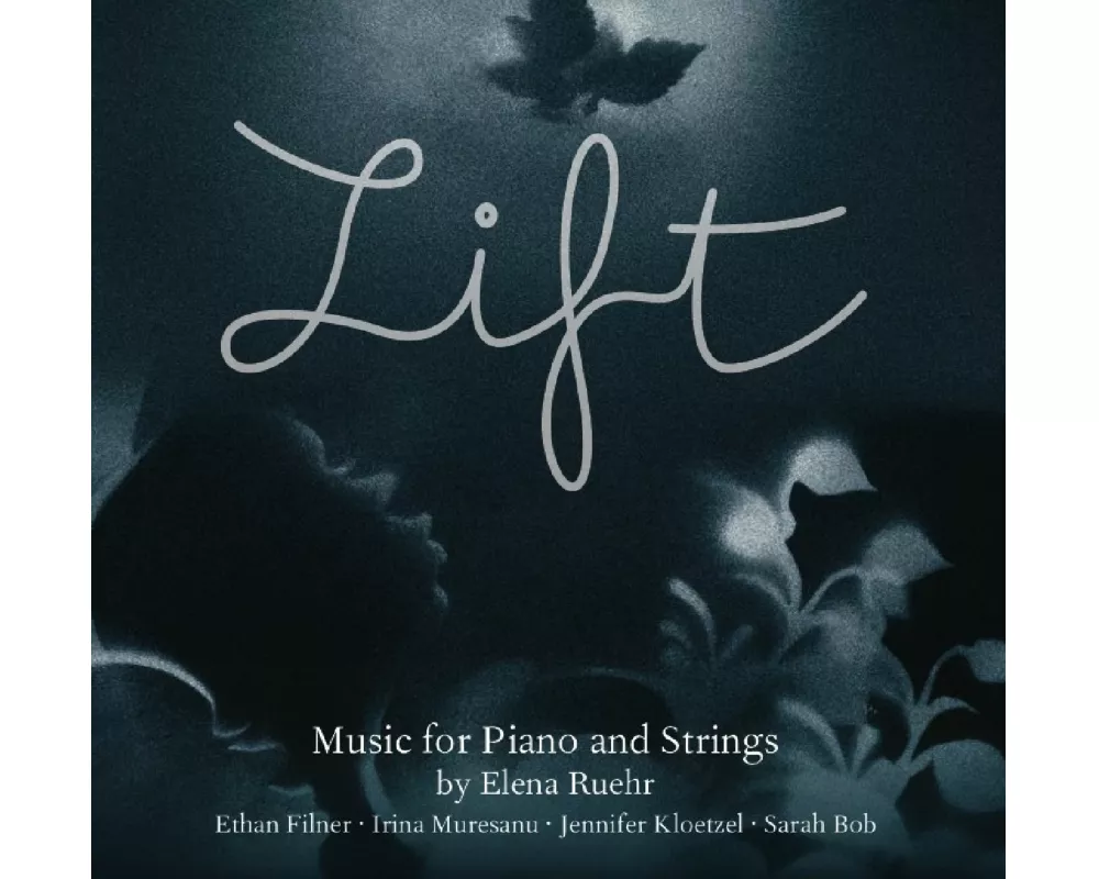 Lift: Chamber Music by Elena Ruehr