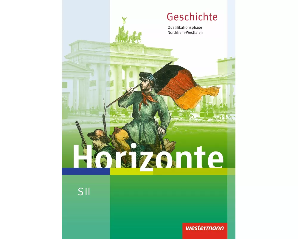 Horizonte - Geschichte für die SII in Nordrhein-Westfalen - Ausgabe 2014