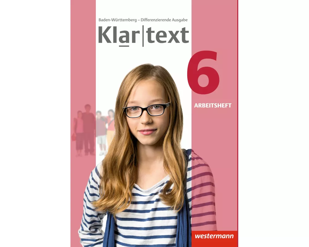 Klartext - Differenzierende Ausgabe 2015 für Baden-Württemberg