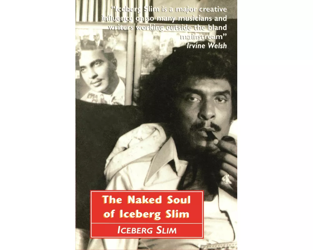 The Naked Soul of Iceberg Slim