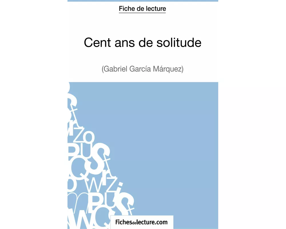 Cent ans de solitude de Gabriel García Márquez (Fiche de lecture)