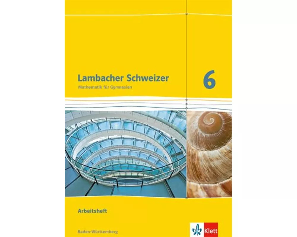 Lambacher Schweizer. 6. Schuljahr. Arbeitsheft plus Lösungsheft. Neubearbeitung. Baden-Württemberg