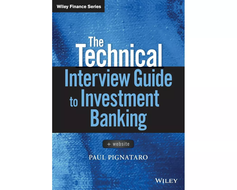 The Technical Interview Guide to Investment Banking, + Website