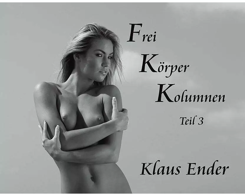 Frei Körper Kolumnen - Teil 3