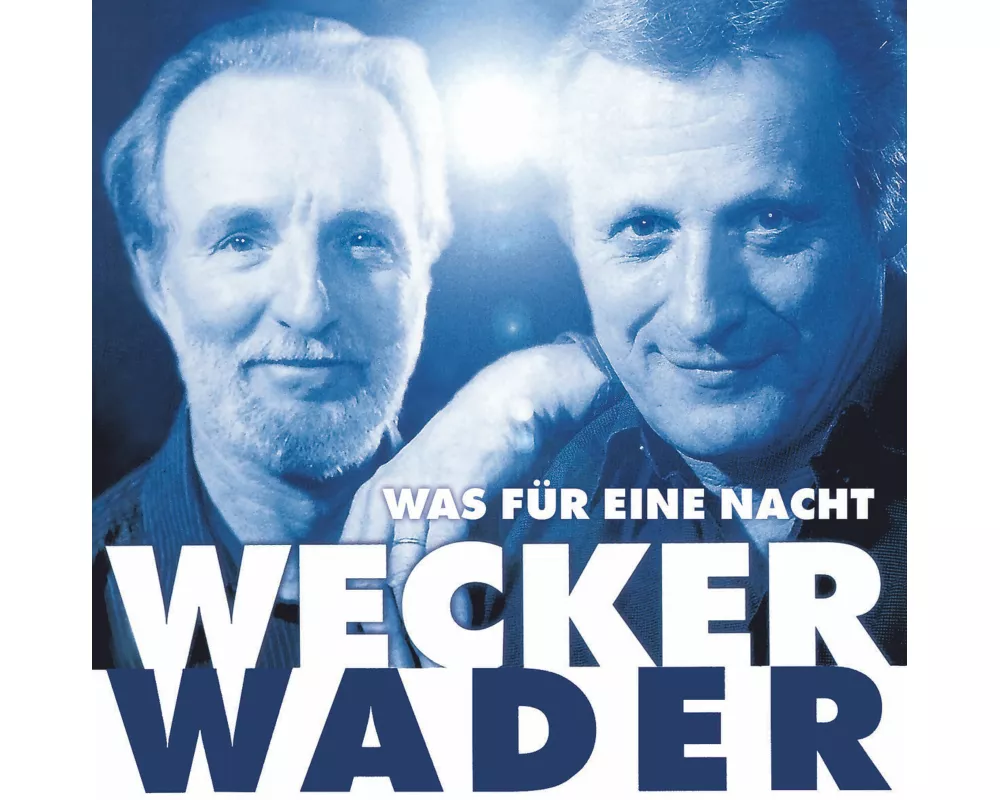 Wecker,Wader - Was für eine Nacht