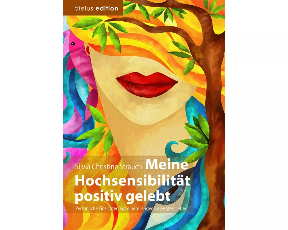 Meine Hochsensibilität positiv gelebt