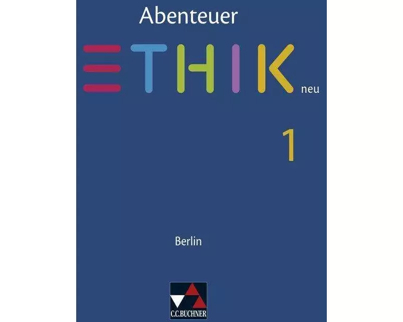 Abenteuer Ethik - Berlin neu. Schülerband 1