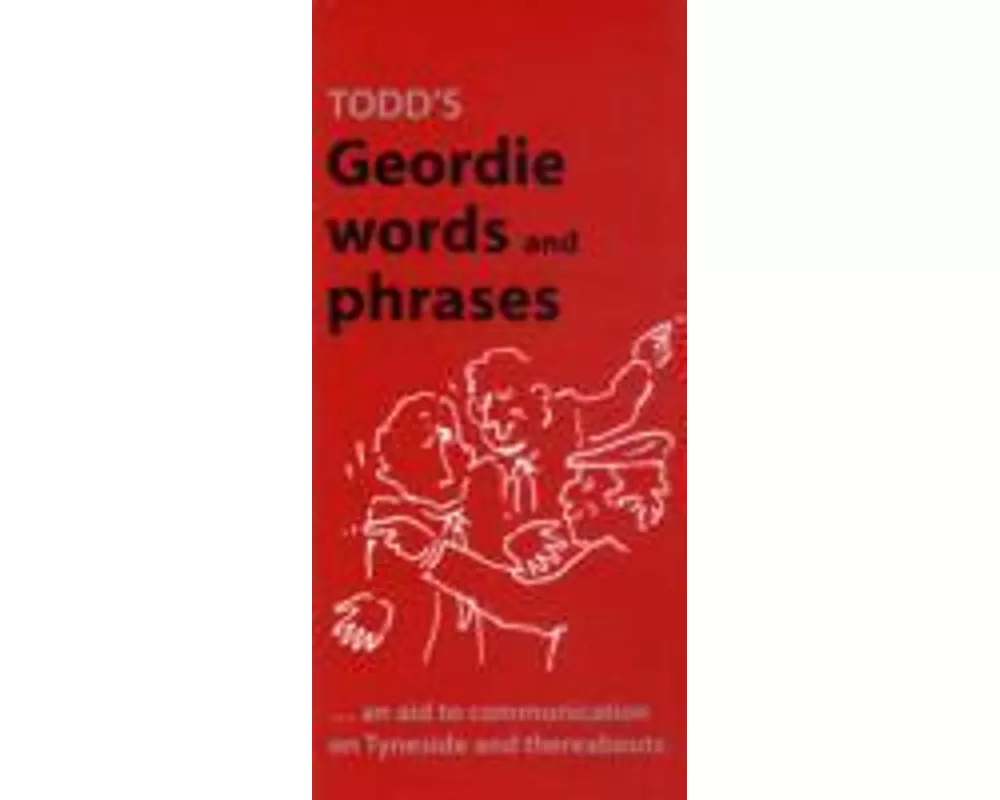 Todd's Geordie Words and Phrases