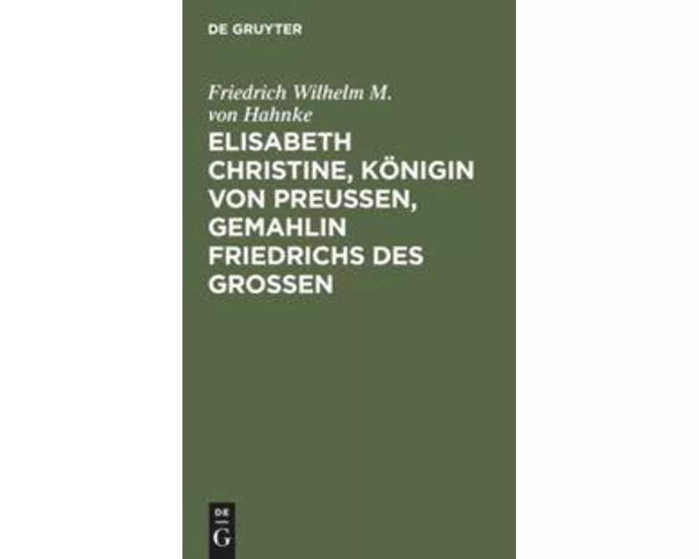 Elisabeth Christine, Königin von Preußen, Gemahlin Friedrichs des Großen