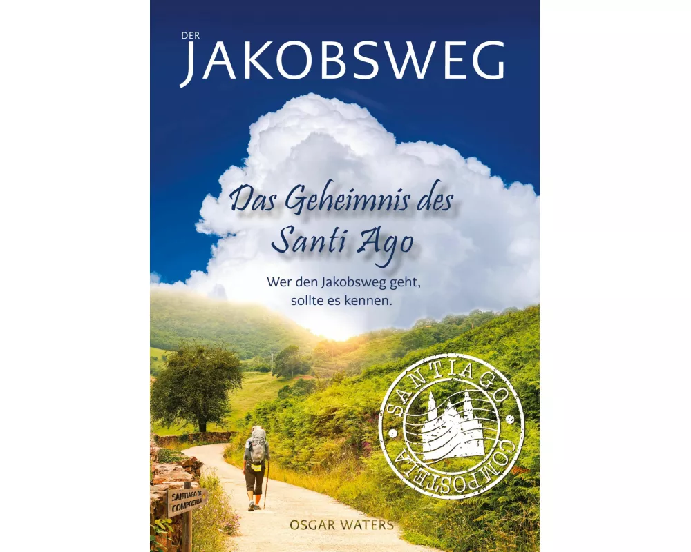 Der Jakobsweg - Das Geheimnis des Santiago