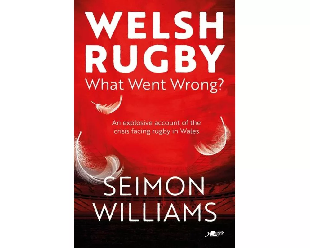 Welsh Rugby: What Went Wrong?