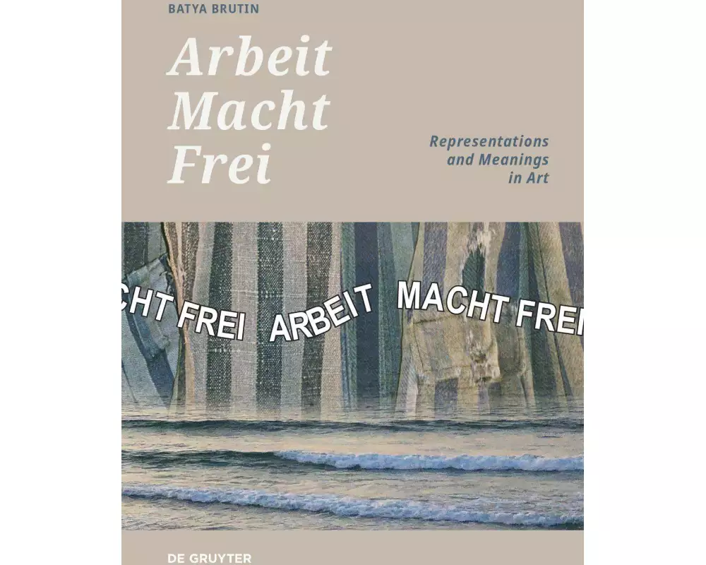 'Arbeit Macht Frei'