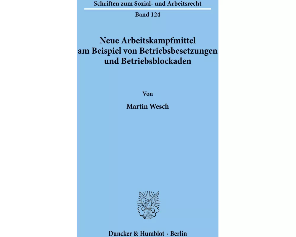 Neue Arbeitskampfmittel am Beispiel von Betriebsbesetzungen und Betriebsblockaden