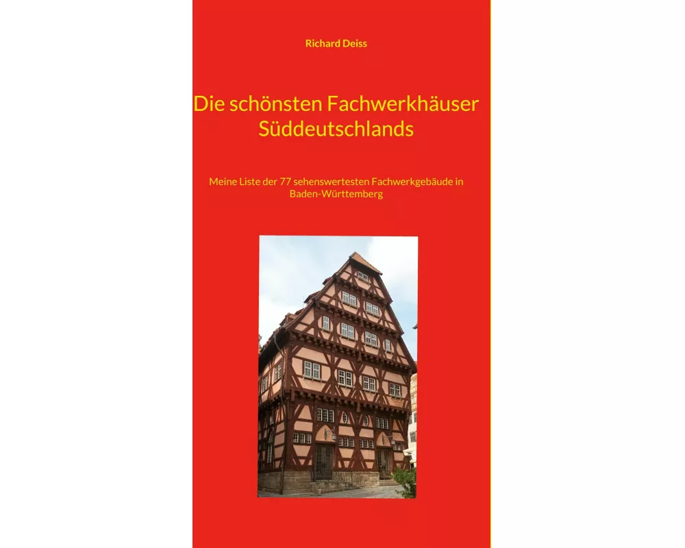 Die schnsten Fachwerkhuser Sddeutschlands