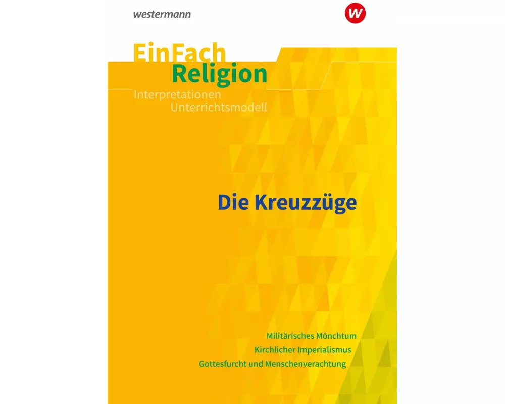 Die Kreuzzüge. EinFach Religion