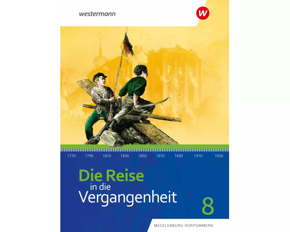 Die Reise in die Vergangenheit 8. Schulbuch. Für Mecklenburg-Vorpommern