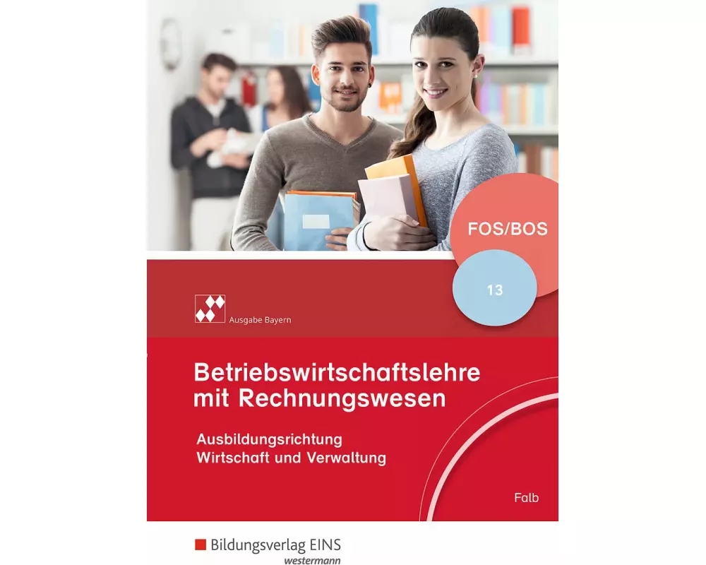 Betriebswirtschaftslehre mit Rechnungswesen - Ausgabe für Fach- und Berufsoberschulen in Bayern