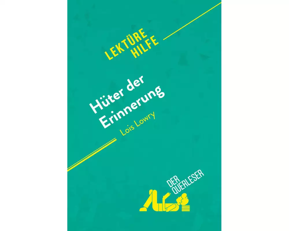 Hüter der Erinnerung von Lois Lowry (Lektürehilfe)