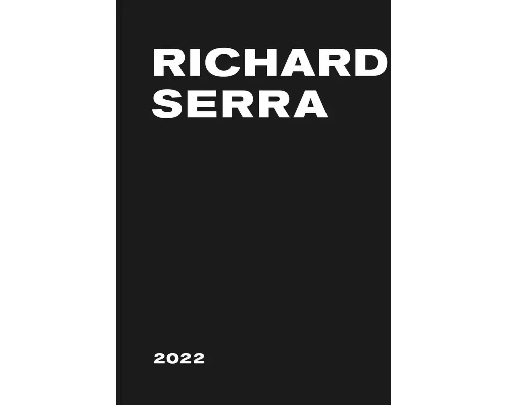 Richard Serra: 2022