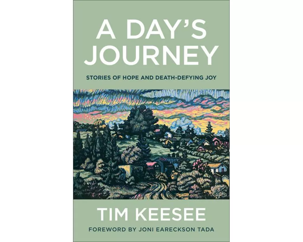 A Day`s Journey – Stories of Hope and Death–Defying Joy