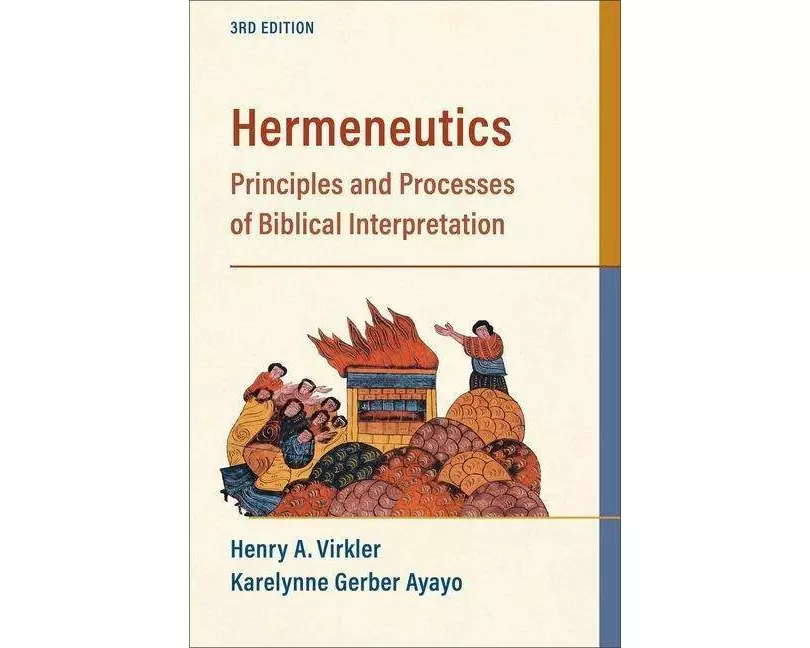 Hermeneutics – Principles and Processes of Biblical Interpretation