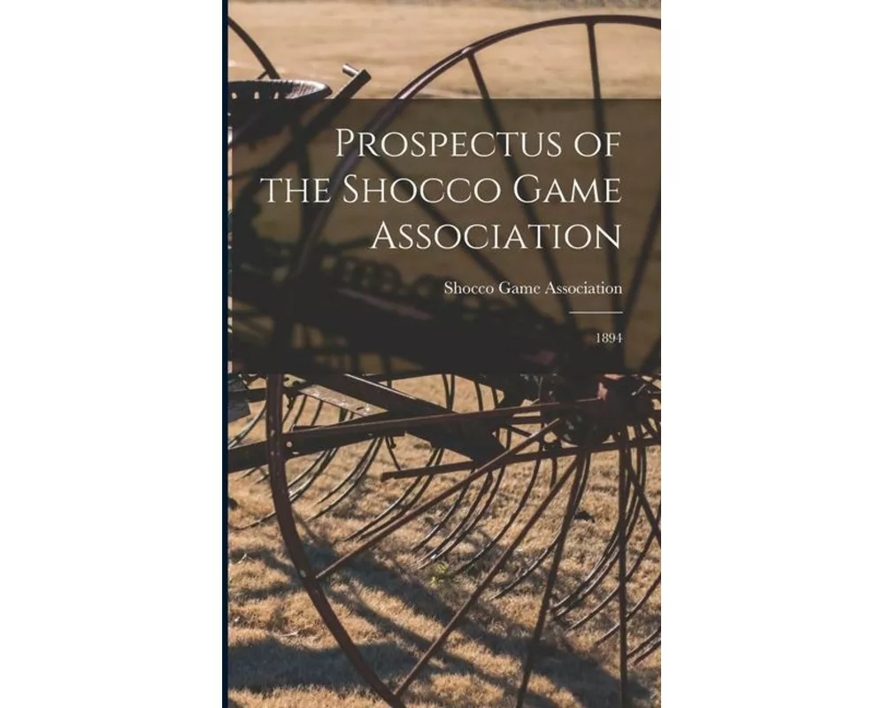 Prospectus of the Shocco Game Association: 1894
