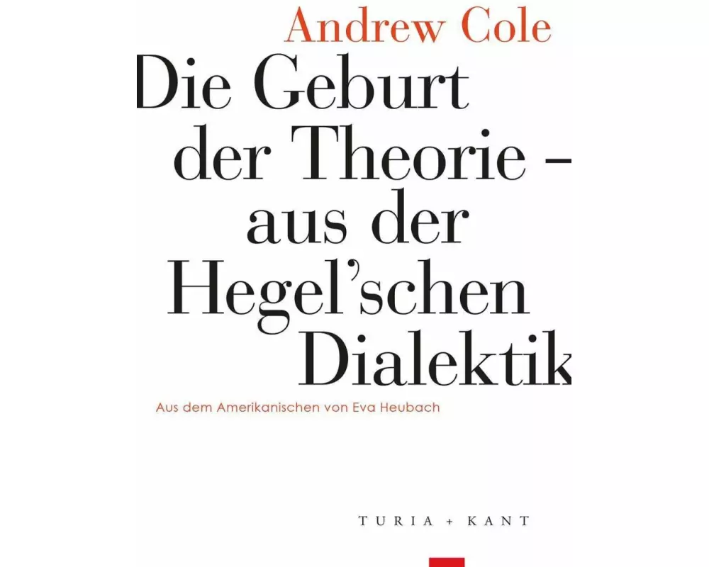 Die Geburt der Theorie aus der Hegel'schen Dialektik