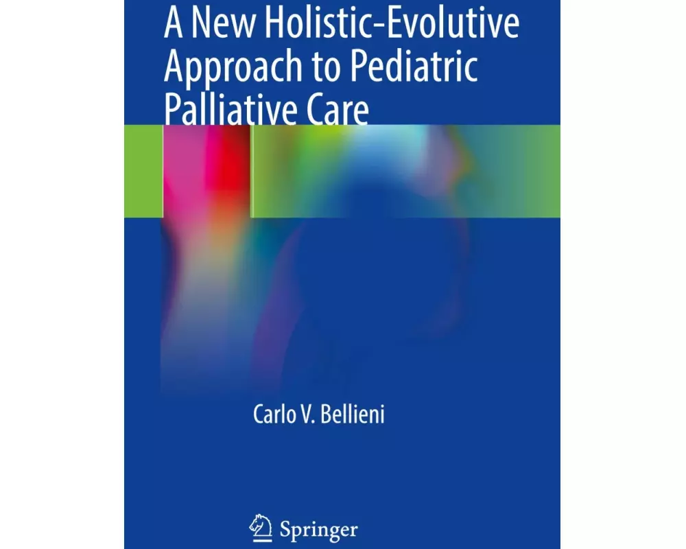 A New Holistic-Evolutive Approach to Pediatric Palliative Care